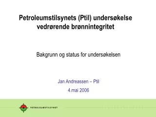 petroleumstilsynets ptil unders kelse vedr rende br nnintegritet