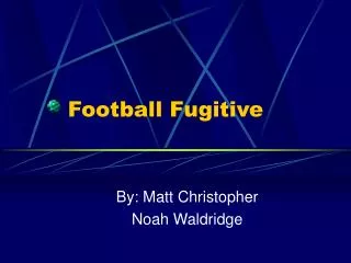 Football Fugitive