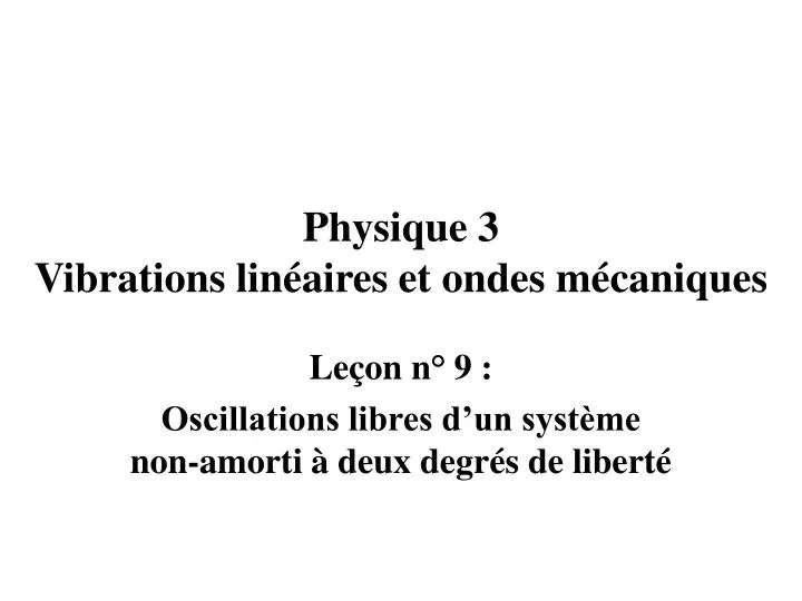 physique 3 vibrations lin aires et ondes m caniques