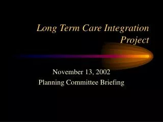 Long Term Care Integration Project