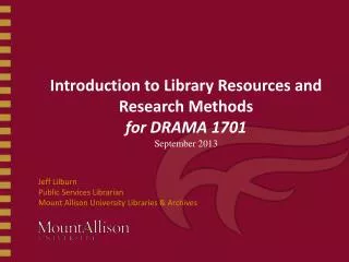 Introduction to Library Resources and Research Methods for DRAMA 1701 September 2013