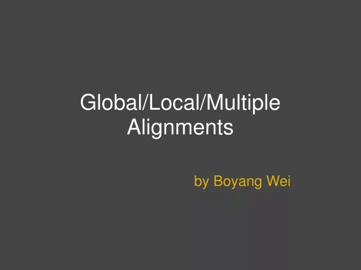 global local multiple alignments