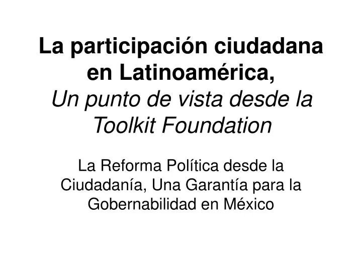 la participaci n ciudadana en latinoam rica un punto de vista desde la toolkit foundation