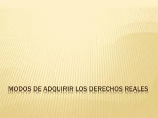 modos de adquirir los derechos reales
