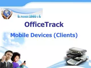 OfficeTrack Mobile Devices (Clients)