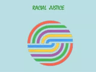RACIAL JUSTICE