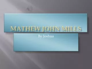 MATHEW JOHN MILLS