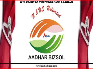 WELCOME TO THE WORLD OF AADHAR