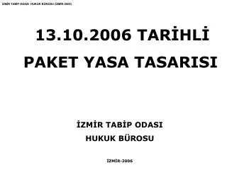 13.10.2006 TARİHLİ PAKET YASA TASARISI