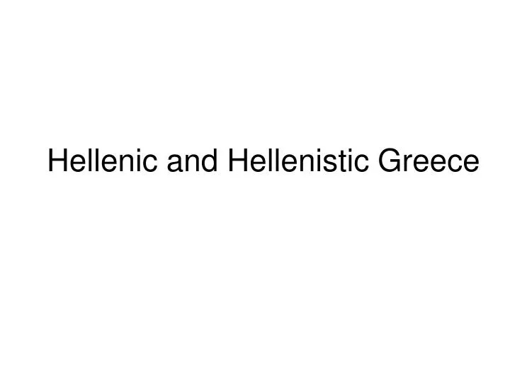 hellenic and hellenistic greece