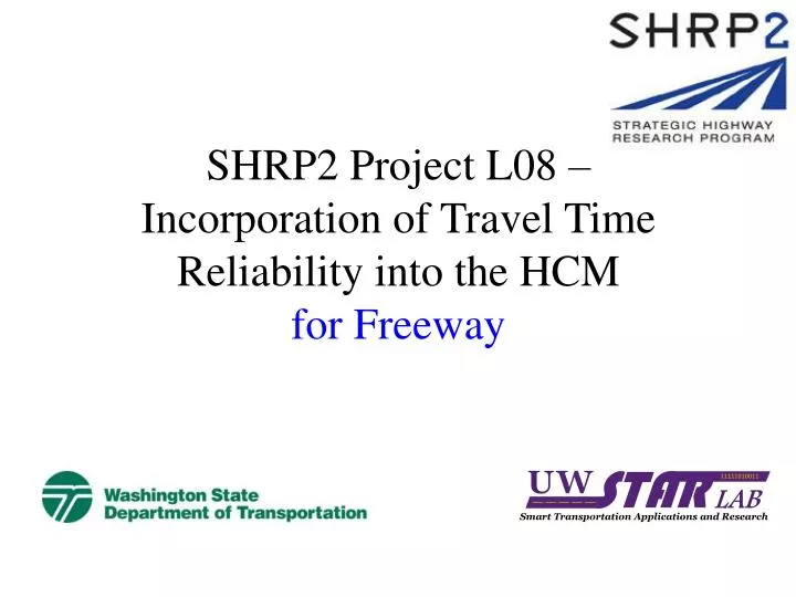 shrp2 project l08 incorporation of travel time reliability into the hcm for freeway