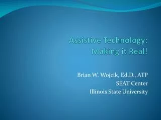 Assistive Technology: Making it Real!