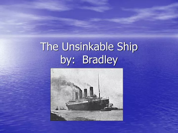 the unsinkable ship by bradley