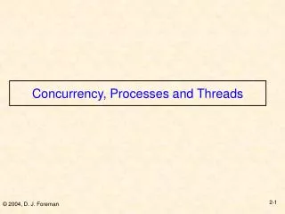 Concurrency, Processes and Threads