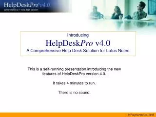 Introducing HelpDesk Pro v4.0 A Comprehensive Help Desk Solution for Lotus Notes