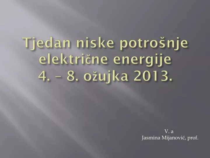 tjedan niske potro nje elektri ne energije 4 8 o ujka 2013