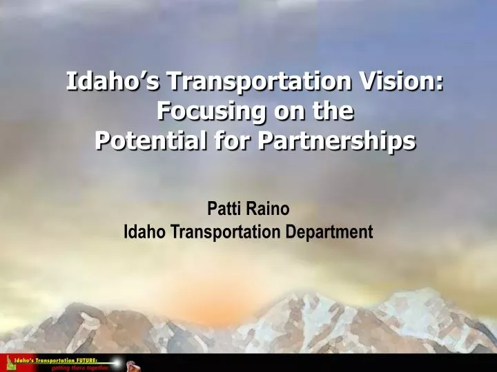 idaho s transportation vision focusing on the potential for partnerships