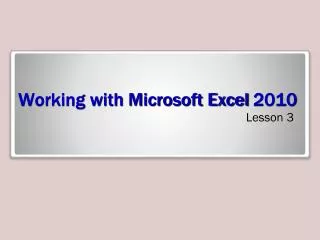 Working with Microsoft Excel 2010