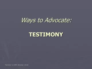 Ways to Advocate: TESTIMONY