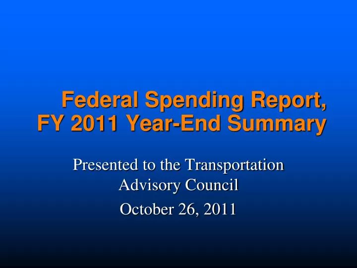 federal spending report fy 2011 year end summary