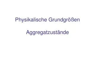 physikalische grundgr en aggregatzust nde