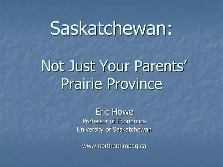 saskatchewan not just your parents prairie province