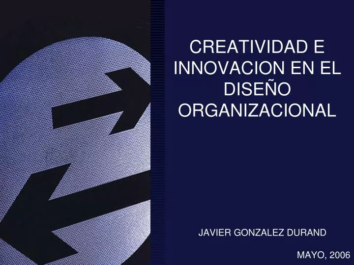 creatividad e innovacion en el dise o organizacional