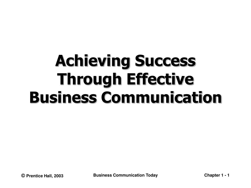 PPT - Achieving Success Through Effective Business Communication ...