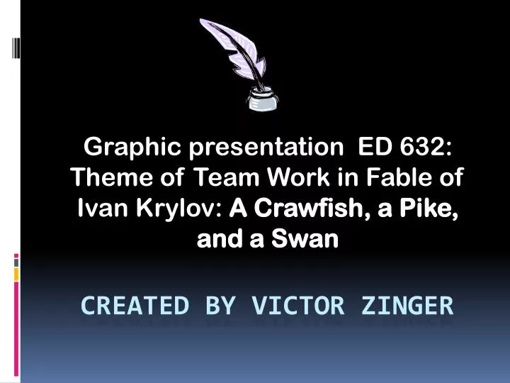 graphic presentation ed 632 theme of team work in fable of ivan krylov a crawfish a pike and a swan