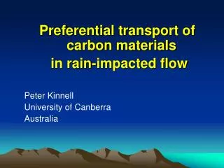 Preferential transport of carbon materials in rain-impacted flow Peter Kinnell