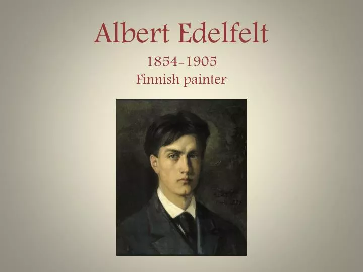 albert edelfelt 1854 1905 finnish painter