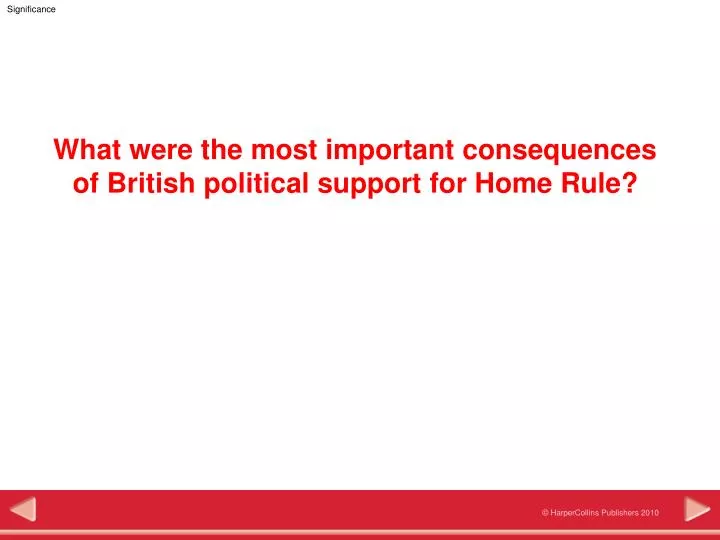 what were the most important consequences of british political support for home rule