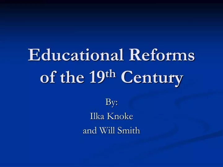 educational reforms of the 19 th century