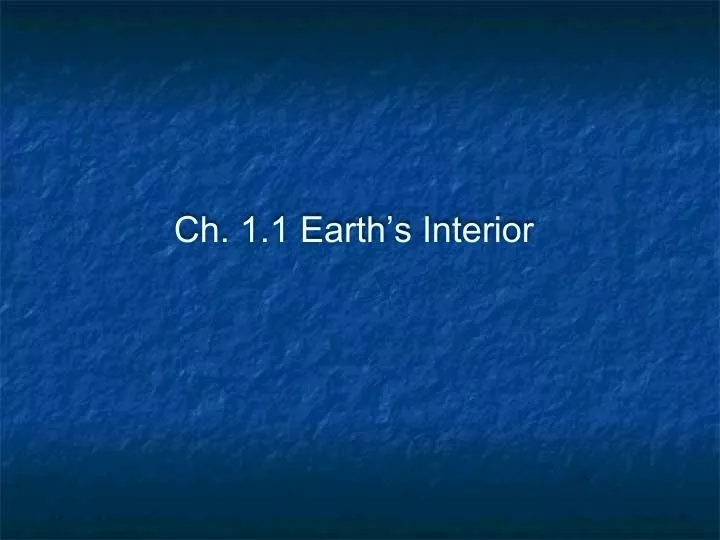 ch 1 1 earth s interior