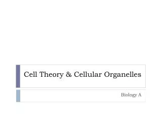 Cell Theory &amp; Cellular Organelles