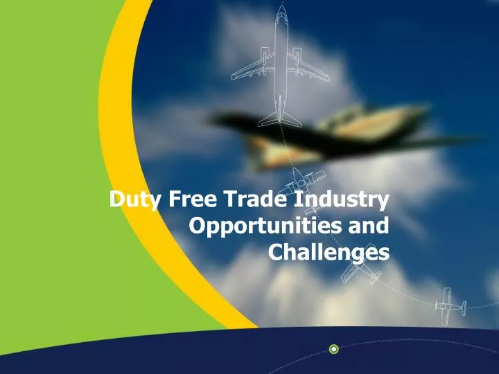 duty free trade industry opportunities and challenges