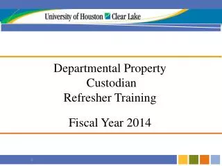 Departmental Property Custodian Refresher Training Fiscal Year 2014