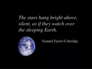 The stars hang bright above, silent, as if they watch over the sleeping Earth.
