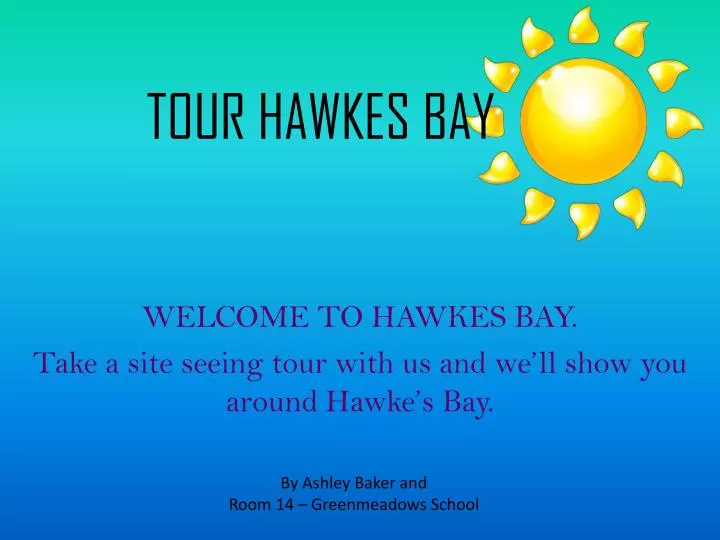welcome to hawkes bay take a site seeing tour with us and we ll show you around hawke s bay