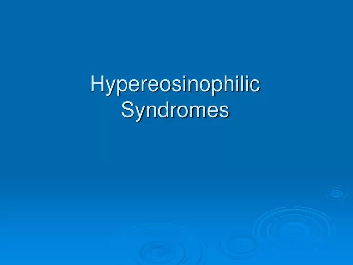 hypereosinophilic syndromes