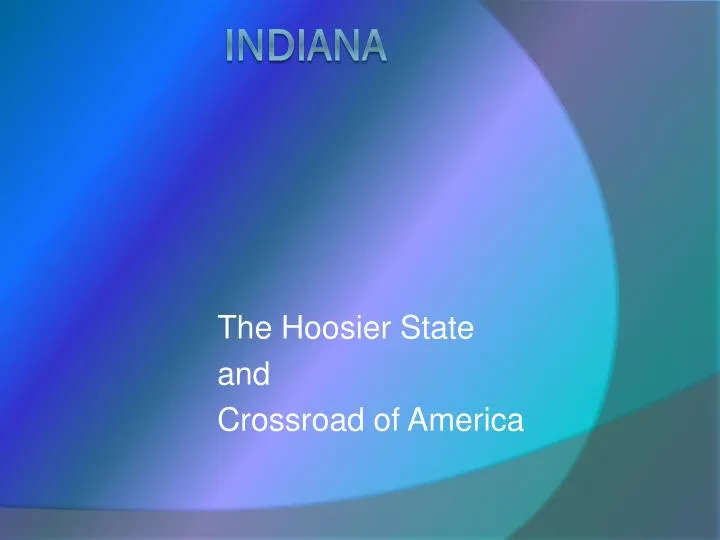 the hoosier state a nd crossroad of america