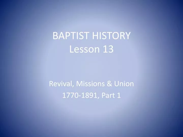 baptist history lesson 13
