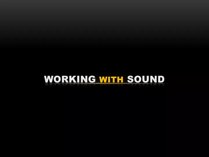 working with sound