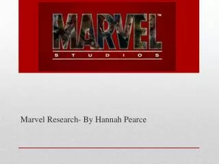 Marvel Research- By Hannah Pearce