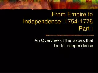 From Empire to Independence: 1754-1776 Part I