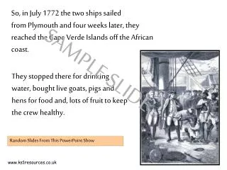 So, in July 1772 the two ships sailed from Plymouth and four weeks later, they