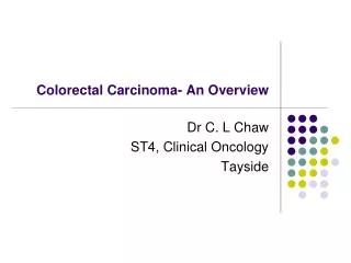 Colorectal Carcinoma- An Overview