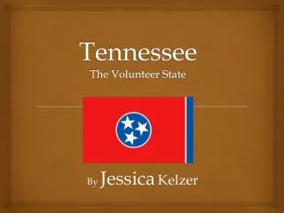 Tennessee The Volunteer State