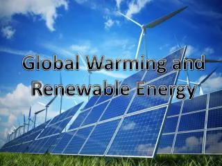 Global Warming and Renewable Energy