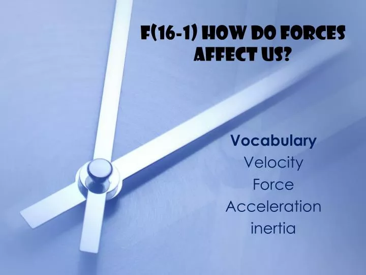 f 16 1 how do forces affect us